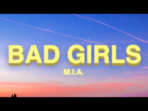 M.I.A. - Bad Girls (Lyrics)