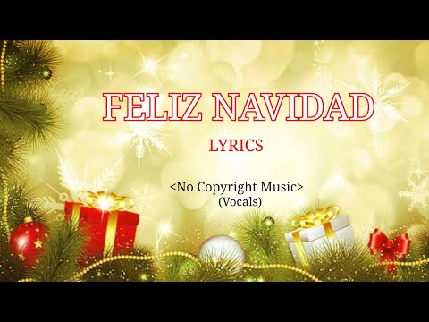 Feliz Navidad LYRICS || No Copyright Music || Vocals