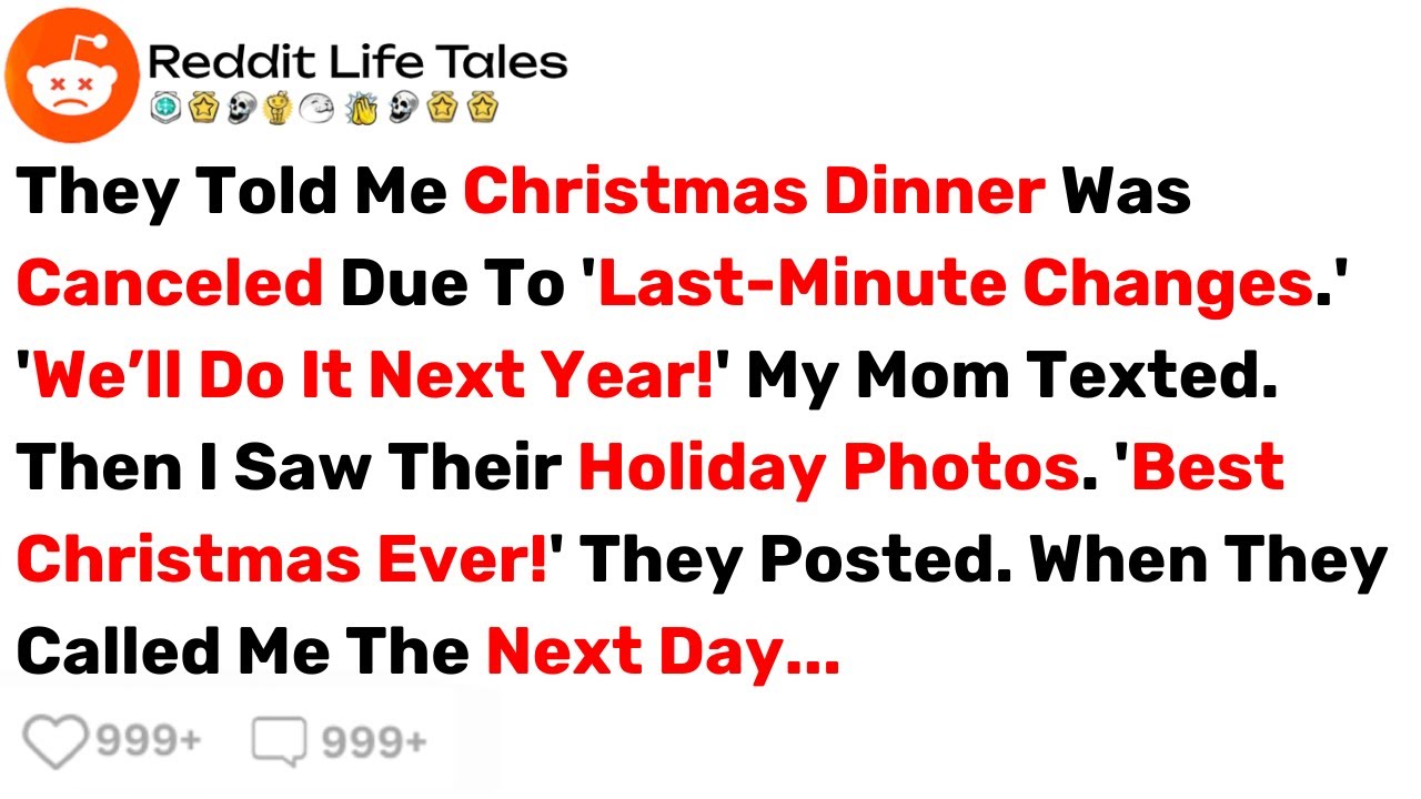 They Told Me Christmas Dinner Was Canceled, Then I Saw Their Holiday Photos... - Best Reddit Stories