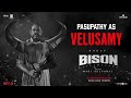 From Vikram To Vijay Sethupathi Why I Finally Chose Pasupathi World Of Bison