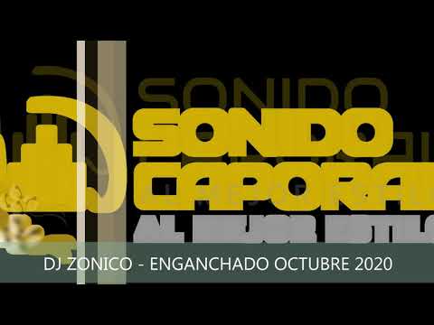 DJ ZONICO -  ENGANCHADO CAPORAL 2020 OCTUBRE - WWW.SONIDOCAPORAL.COM.AR