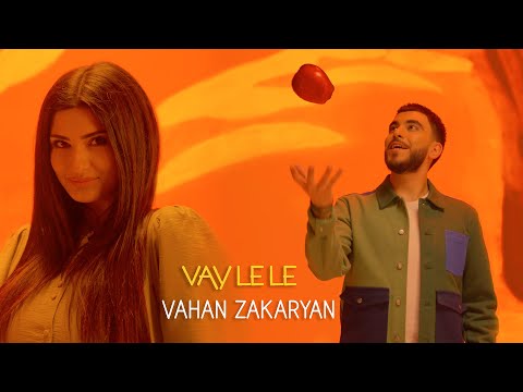 Vahan Zakaryan - Vay Le Le /  Վայ Լե Լե