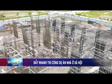 Đẩy nhanh tiến độ thi công dự án nhà ở xã hội