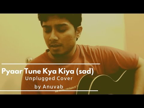 Anuvab Chatterjee Anuvab-pyaar tune kya kiya acoustic