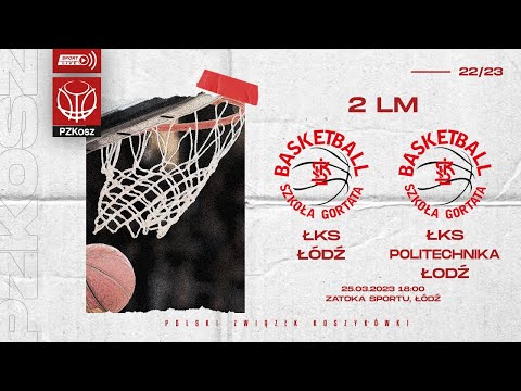 ŁKS Coolpack Łódź - ŁKS Politechnika Łódzka (2 LM, Grupa A, 29 Kolejka, Sezon 2022/2023)