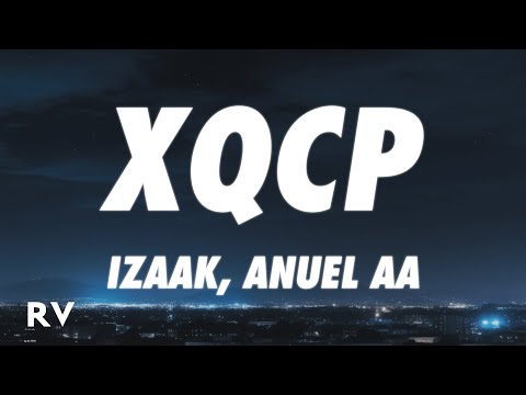 iZaak, Anuel AA - XQCP (Letra/Lyrics)