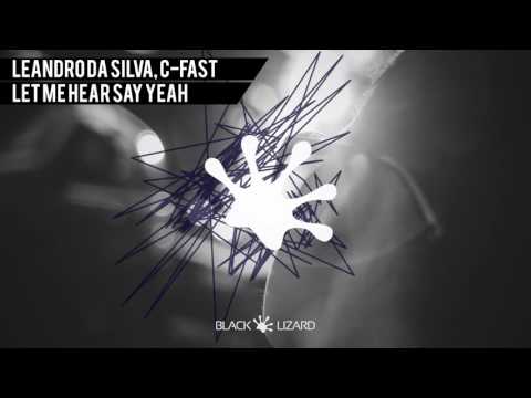 Leandro Da Silva, C-Fast - Let Me Hear Ya Say Yeah [preview]