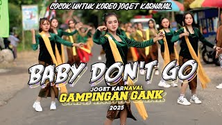 Download lagu JINGLE GAMPINGAN GANK | BABY DONT GO X BARUDAK COCOK UNTUK KOREO KARNAVAL 2025 mp3