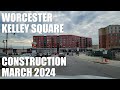 worcester kelley square construction march 2024