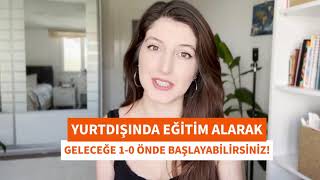 Vicdan Kayadelen: Yurtdışında Eğitim Alarak Geleceğe 1-0 Önde Başlayın!