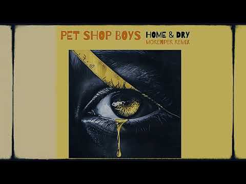 Pet Shop Boys - Home & Dry (Morenper Remix)