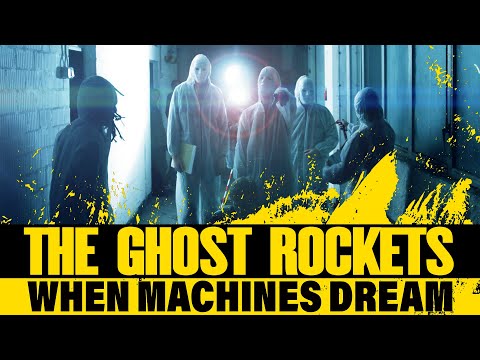 THE GHOST ROCKETS  When Machines Dream (Official Video)