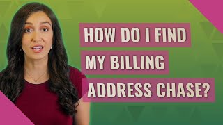 How do I find my billing address chase