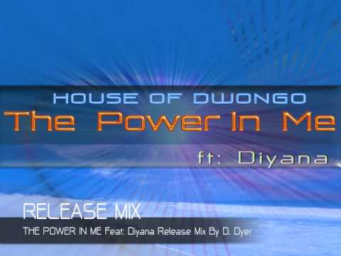 RELEASE MIX BY D. DYER. THE POWER IN ME FT: DIYANA