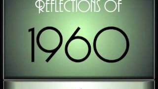 Reflections Of 1960 - Part 1 ♫ ♫  [65 Songs]