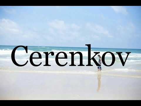 How To Pronounce Cerenkov🌈🌈🌈🌈🌈🌈Pronunciation Of Cerenkov