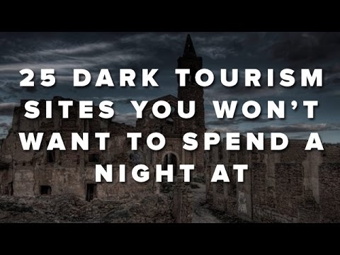 25 Dark Tourism Sites You Won’t Want To Spend A Night At Video