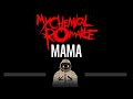 My Chemical Romance • Mama (CC) 🎤 [Karaoke] [Instrumental Lyrics]