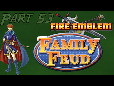 Fire Emblem: Family Feud - Part 53