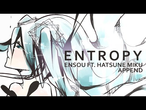 Ensou - Entropy / Hatsune Miku