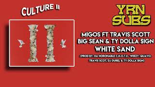 Migos - White Sand ft Travis Scott, Big Sean &amp; Ty Dolla $ign (Subtitulado al Español)
