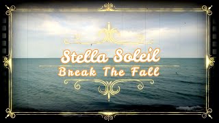 Stella Soleil &quot;Break the Fall&quot;  Official Music Video