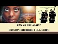Braxton Brothers ft  Ledisi         "Can We Try Again?"       1999