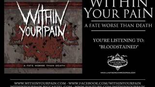 Within Your Pain - Bloodstained