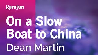 On a Slow Boat to China - Dean Martin | Karaoke Version | KaraFun
