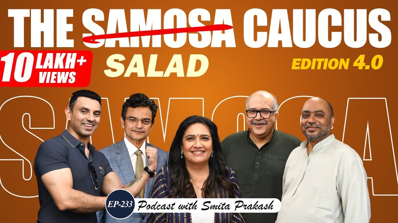 EP-233 | The 'Real' Samosa Caucus 4.0 Edition | Abhijit, A Ranganathan, Sushant & Tehseen