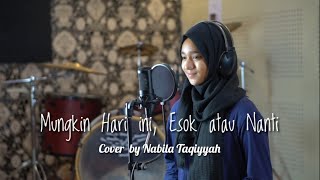 Download lagu Annet - Mungkin Hari ini Esok atau Nanti -  (Cover By Nabila Taqiyyah) mp3