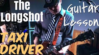 The Longshot - Taxi Driver Guitar Lesson