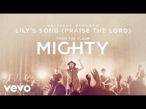 Kristene DiMarco - Lily's Song (Praise The Lord) (Live/Audio)