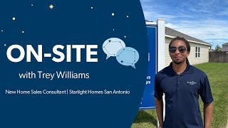 ON-SITE with Trey Williams New Homes Sales Consult