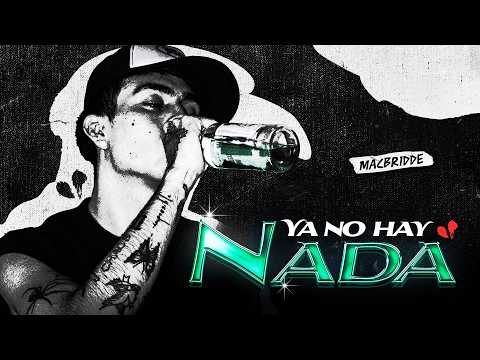 Macbridde - Ya No Hay Nada (Video Oficial)