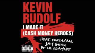 Kevin Rudolf (feat. Lil' Wayne, Jay Sean, and Birdman)- I Made It (uncensored) *Lyrics