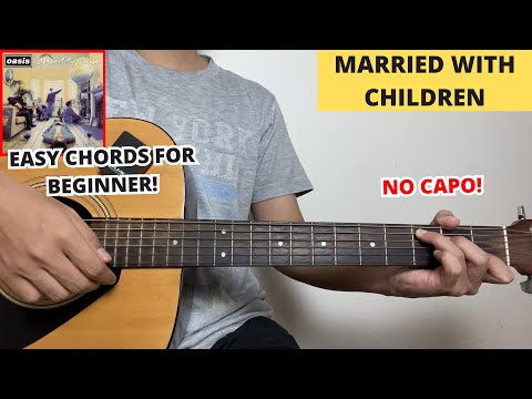 Married With Children - Oasis (Guitar Tutorial) Easy Chords For Beginner! No Capo!