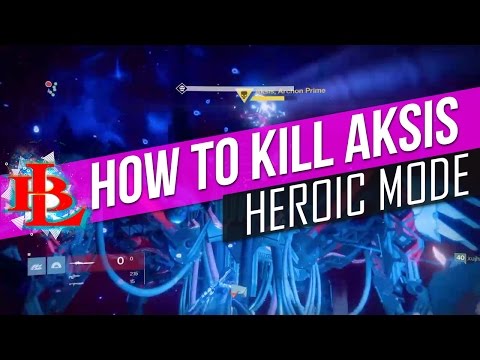 HARD MODE HOW TO KILL AKSIS - Destiny WRATH OF THE MACHINE Heroic Mode Guide Phase 1 and 2