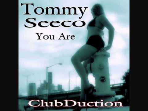 Tommy Seeco You Are ClubDuction Remix!!!!  Buy On Itunes Now!!!.wmv