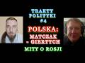 Trakty Polityki #4: Matczak - Giertych - Kral; Mity o Rosji cz. 1: Czy Rosja jest mocarstwem?