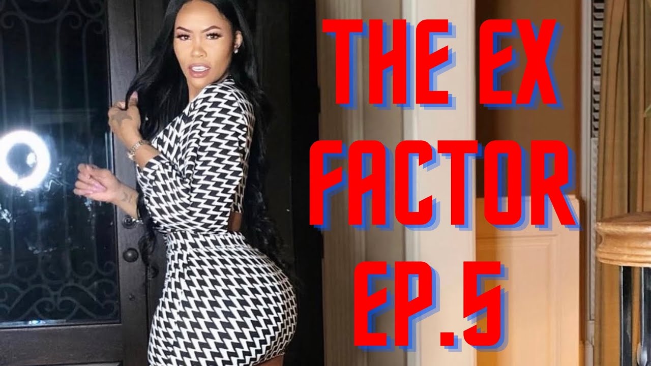 Ex Factor Ep 5