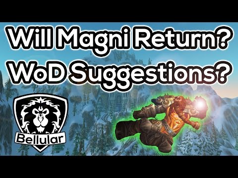 "What Would I Add To WoD Zones?" "Will Magni Come Back?" - WoW Q&A