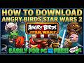 How To Download Angry Birds Star Wars 2 For Pc Free No Crack No Malware