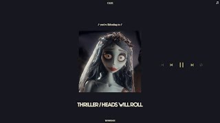 glee - thriller / heads will roll (slowed + reverb)