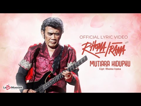 Rhoma Irama - Mutiara Hidupku (Official Lyric Video)