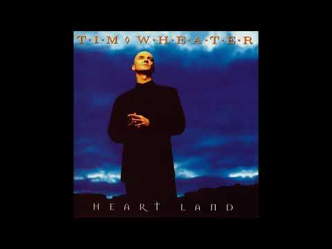 Tim Wheater - Heart Land (Full Album)