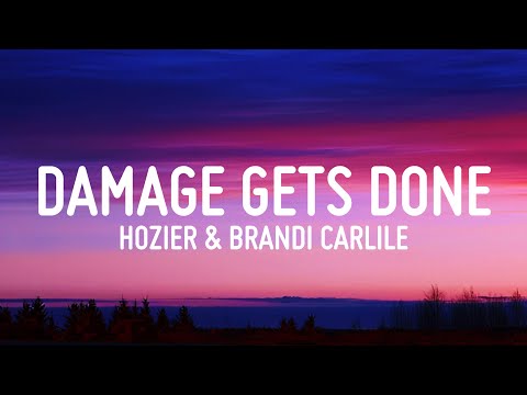 Hozier, Brandi Carlile - Damage Gets Done (Lyrics)