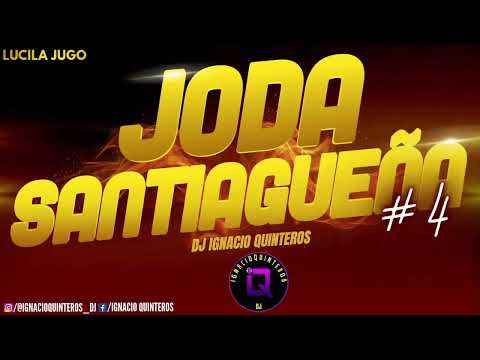 JODA SANTIAGUEÑA_ #4 _ DJ IGNACIO QUINTEROS 2022🤪