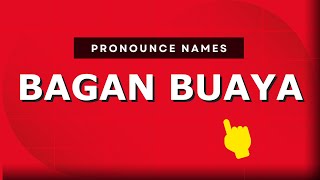 How to pronounce Bagan Buaya