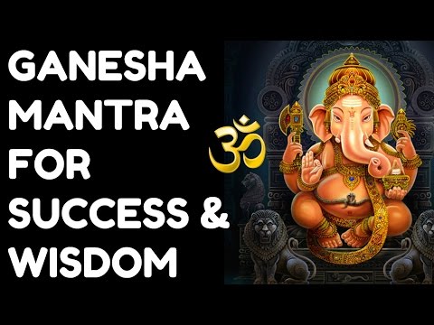 GANESHA MANTRA FOR SUCCESS & WISDOM : VERY POWERFUL !